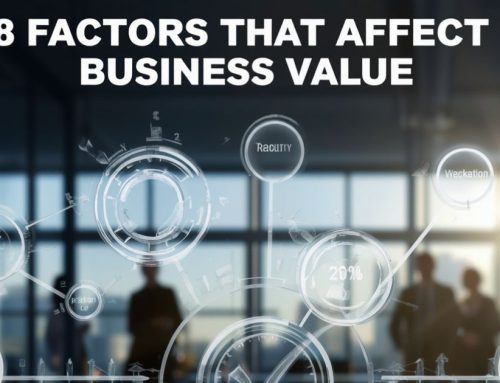 The 8 Factors That Affect Business Value: What Every Business Owner Should Know Before Selling
