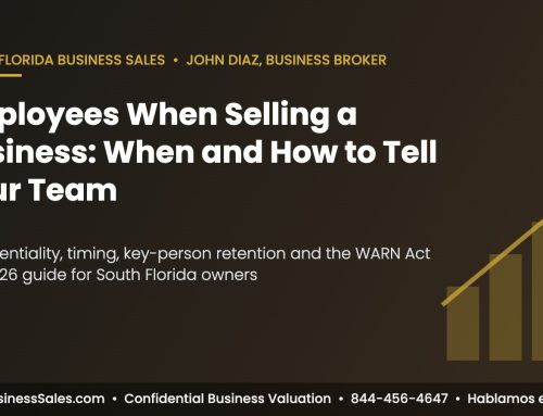 Employees When Selling a Business: When and How to Tell Your Team (South Florida, 2026)