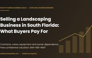 Selling a landscaping business in South Florida: what buyers pay for
