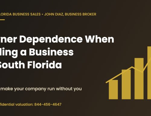 Owner Dependence When Selling a Business in South Florida (2026)